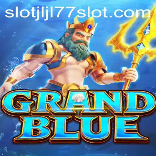 Discovering the World of GRANDBLUE and JLJL77 Slot