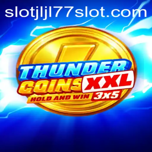 Exploring ThunderCoinsXxl: The Thrilling Experience of JLJL77 Slot